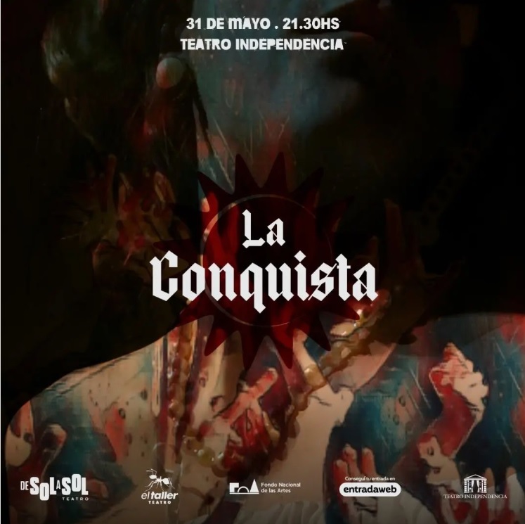 La Conquista: Análisis de la Obra | Abel Lisman, crítico de teatro en Mendoza.